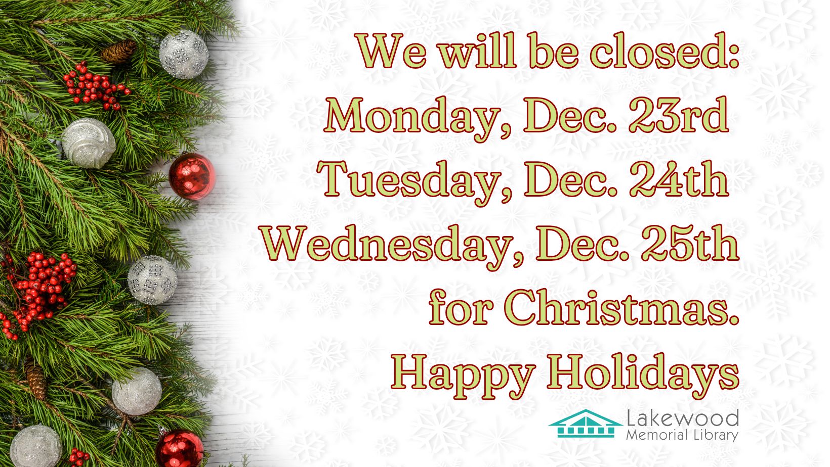 Closed for Dec. 23rd-25th for the Holidays